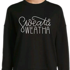 Sweata Weatha Women's Sweatshirt