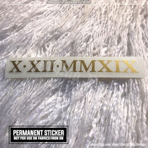 Custom Roman Numeral Date Permanent Vinyl Decal Sticker