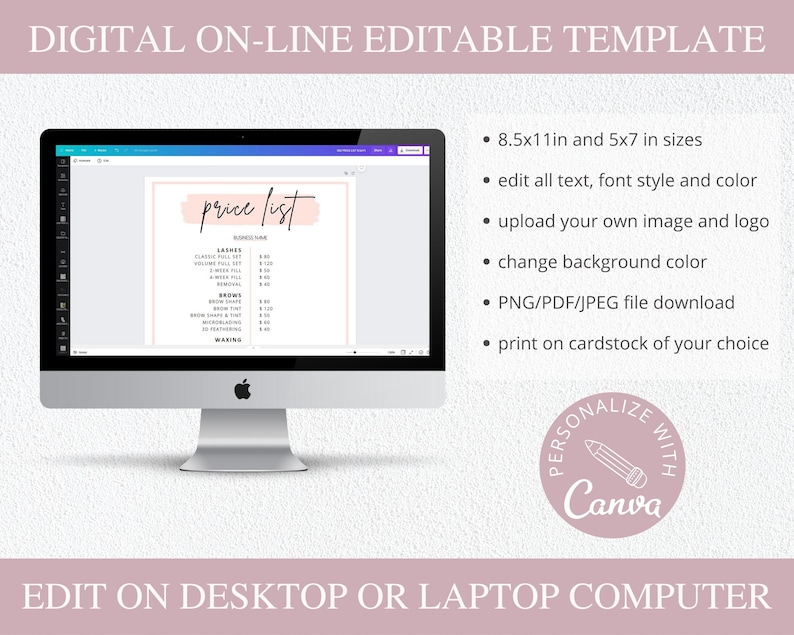 May include: A digital template for a price list for a beauty salon. The template is customizable and can be edited in Canva. The template is available in 8.5x11 inch and 5x7 inch sizes. The template includes a price list for lashes, brows, and waxing. The template is available for download in PNG, PDF, and JPEG formats.
