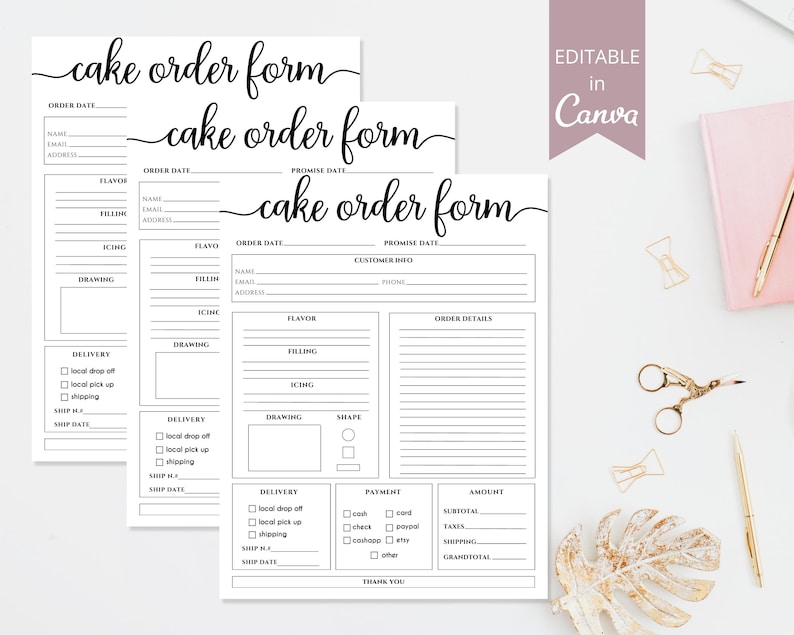 May include: Three printable cake order forms with black text on a white background. The forms include sections for order date, customer info, flavor, filling, icing, delivery, payment, and amount. The forms are editable in Canva.