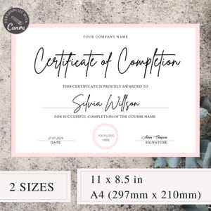 May include: A pink and white certificate of completion template with the text "Certificate of Completion" in a handwritten font. The certificate is designed for a company to award to an individual for completing a course. The certificate includes space for the company name, the recipient's name, the date, the course name, the company logo, and the signature of the person awarding the certificate. The certificate is available in two sizes: 11 x 8.5 inches and A4 (297mm x 210mm).