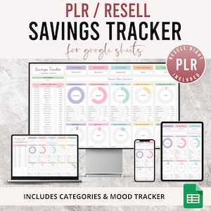 May include: A digital savings tracker for Google Sheets, shown on a laptop, desktop monitor, tablet, and smartphone. The image includes the text "PLR / RESELL SAVINGS TRACKER for google sheets" and "INCLUDES CATEGORIES & MOOD TRACKER". The tracker features various categories.