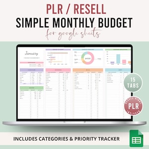 May include: A laptop screen displaying a simple monthly budget template for Google Sheets. The screen shows various financial categories, charts, and the text "PLR / RESELL" and "INCLUDES CATEGORIES & PRIORITY TRACKER". The budget includes 15 tabs.