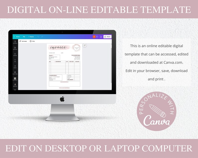May include: A computer screen displaying a digital invoice template with the text "invoice" in a pink circle. The text "PERSONALIZE WITH Canva" is in a pink circle with a pencil icon. The text "EDIT ON DESKTOP OR LAPTOP COMPUTER" is at the bottom of the image.