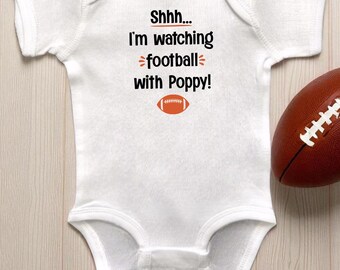 I'm Watching Football With Poppy White Infant Bodysuit or Toddler T-Shirt: Sports Fan Themed Baby Shower Gift