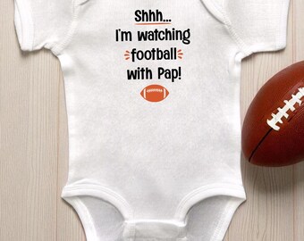 I'm Watching Football With Pap White Infant Bodysuit or Toddler T-Shirt: Sports Fan Themed Baby Shower Gift