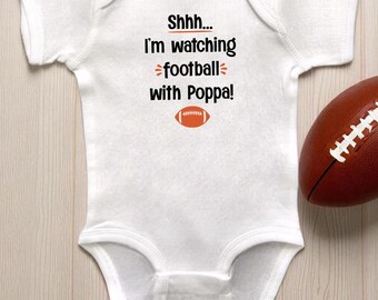 I'm Watching Football With Poppa White Infant Bodysuit or Toddler T-Shirt: Sports Fan Themed Baby Shower Gift
