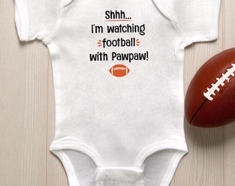 I'm Watching Football With Pawpaw White Infant Bodysuit or Toddler T-Shirt: Sports Fan Themed Baby Shower Gift