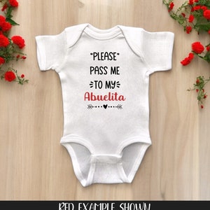 Please Pass Me To My Abuelita White Infant Bodysuit, Custom Baby Shower Gift, Unique Pregnancy Present, Surprise Gender Reveal