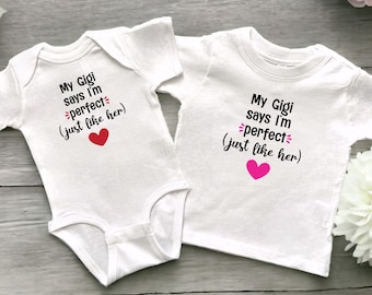 My Gigi Says I'm Perfect (Just Like Her) White Baby Bodysuit or Toddler Shirt, Custom Newborn Announcement, New Baby Shower Present