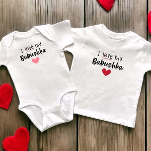 I Love My Babushka White Infant Bodysuit or Toddler T-Shirt, Baby Shower Newborn Gift, Pregnancy Reveal Present, Valentine&#39;s or Mother&#39;s Day