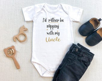 I'd Rather Be Napping With My Uncle Customizable Infant Bodysuit, Unique Baby Shower Gift, Pregnancy or Gender Reveal Newborn Present