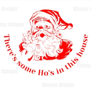 There&#39;s Some Ho&#39;s in this House Santa SVG