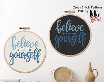Believe in Yourself Cross Stitch Pattern, Motivational counted cross-stitch chart for beginners easy xstitch embroidery INSTANT DOWNLOAD PDF