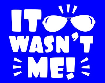 It Wasn't Me - 24x18 Yard / Property Corrugated plastic sign “Sayings_70