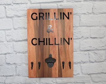 Grillin' & Chillin' Grill Utensil Holder and Bottle Opener - functional outdoor wall decor - GREAT gift - SHIPS FREE