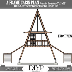 May include: A-frame cabin plan front view illustration. Exterior dimensions are 45'x23'x32'. The design includes a detailed structure with a wooden frame, stairs, and a balcony. Text includes "A FRAME CABIN PLAN", "FRONT VIEW", and "DIYP".