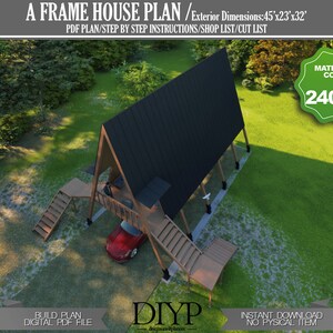 May include: An overhead view of an A-frame house plan with exterior dimensions of 45'x23'x32'. The plan includes step-by-step instructions and a shop list. The material cost is $24000. The plan is a digital PDF file, available for instant download.