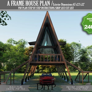 May include: A-frame house plan with exterior dimensions of 45'x23'x32'. The image shows a detailed architectural rendering of the house, including a red car parked in front. The plan includes step-by-step instructions and a cut list. The material cost is $24000.