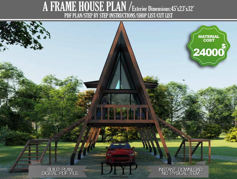 May include: A-frame house plan with exterior dimensions of 45'x23'x32'. The image shows a detailed architectural rendering of the house, including a red car parked in front. The plan includes step-by-step instructions and a cut list. The material cost is $24000.