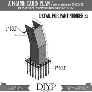 May include: Isometric view of a metal structure with bolts, part of an A-frame cabin plan. The image includes the text "DETAIL FOR PART NUMBER 52" and "9" BOLT". The cabin plan's exterior dimensions are 45'x23'x32'.