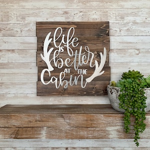 Life is Better at the Cabin Wood and Metal Sign / Wall Decor / Weathered Wood / Handmade / Rustic / Up North