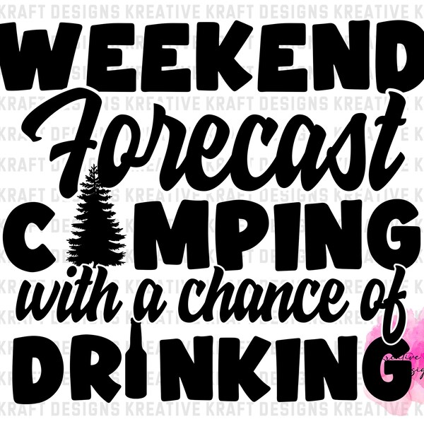 Weekend Forecast Camping With a Chance of Drinking PNG/SVG | Outdoors PNG |Family Camping png/svg | Sublimation Design | Camping Trip Shirts