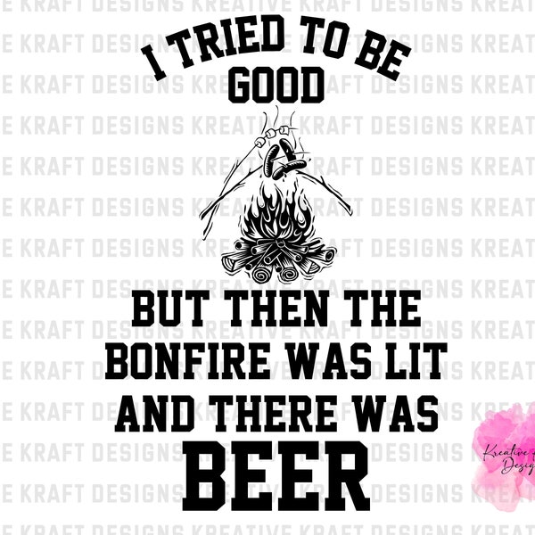 The Bonfire Was Lit And There Was Beer SVG/PNG | Friends Camping PNG | Camping png/svg | Sublimation Design | Outdoor Designs