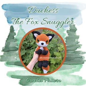 Duchess the Fox Snuggler Crochet Pattern, Stuffed Fox Amigurumi, Fox Lovey, Unique Gift Idea for Crocheter, Snuggly Soft Animal Plushies