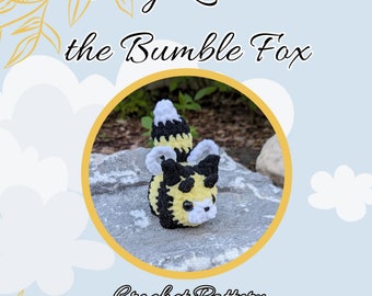 Baby Queenie the Bumble Fox Crochet Pattern, No Sew Amigurumi, Unique Bee Fox Plushie, Quick Easy Crochet Market Makes, Small DIY Gift Idea
