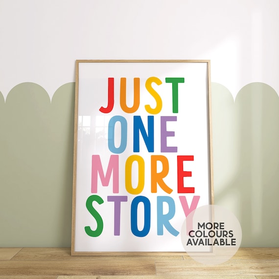Just One More Story Print || Classroom Print, Classroom Poster, Playroom Print, Playroom Poster, Reading Corner Print, UNFRAMED