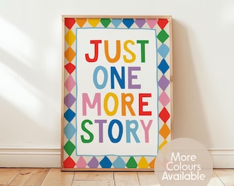 Just One More Story Print || Kids Reading Wall Art, Colourful Book Lover Print, Reading Nook Decor, Kids Playroom Print, UNFRAMED
