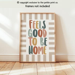 Feels Good To Be Home Wall Art || Cozy Home Quote Poster | Neutral Boho Typography Print | Modern Minimal Home Decor | UNFRAMED image 3