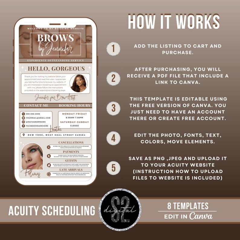 May include: A brown and white digital marketing template for a brow artist. The template includes a photo of a woman, a contact section, booking hours, and a section on cancellations, payments, guests, and late arrivals. The template is editable using Canva and includes instructions on how to upload the template to an Acuity Scheduling website. The template is available in 8 different designs.