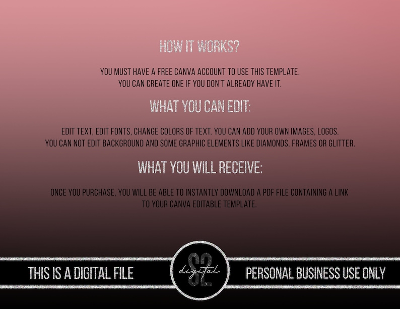 Puede incluir: Un gr&aacute;fico de instrucciones de descarga de archivos digitales con fondo rosa y texto blanco. El texto dice "&iquest;C&oacute;mo funciona?", "Debes tener una cuenta gratuita de Canva para usar esta plantilla. Puedes crear una si a&uacute;n no tienes una.", "Qu&eacute; puedes editar:", "Editar texto, editar fuentes, cambiar los colores del texto. Puedes agregar tus propias im&aacute;genes, logotipos. No puedes editar el fondo y algunos elementos gr&aacute;ficos como diamantes, marcos o brillo.", "Qu&eacute; recibir&aacute;s:", "Una vez que realices la compra, podr&aacute;s descargar instant&aacute;neamente un archivo PDF que contiene un enlace a tu plantilla editable de Canva.", "Este es un archivo digital", "digital", "Uso comercial personal &uacute;nicamente".
