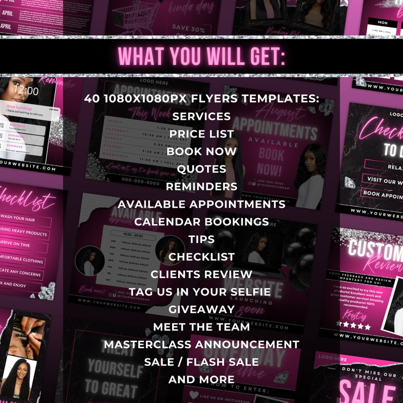 May include: A pink and black flyer template for a hair salon or stylist. The flyer includes the text "What You Will Get:" and lists services, prices, appointments, quotes, reminders, available appointments, calendar bookings, tips, checklist, clients review, tag us in your selfie, giveaway, meet the team, masterclass announcement, sale/flash sale, and more. The flyer also includes a logo, a website address, and social media handles.