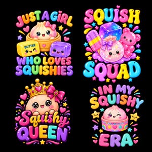 Może przedstawiać: Cztery kolorowe projekty graficzne z uroczymi, uśmiechniętymi postaciami i przedmiotami. Tekst zawiera: Just a girl who loves squishies, Squish squad, Squish queen oraz In my squishy era. Ilustracje przedstawiają pastelowe pierożki, masło, lody i misia.