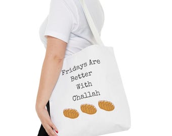 Fridays are Better with Challah Tote Bag