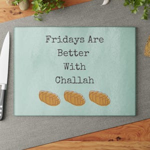 Fridays are Better with Challah Glass Cutting Board image 9