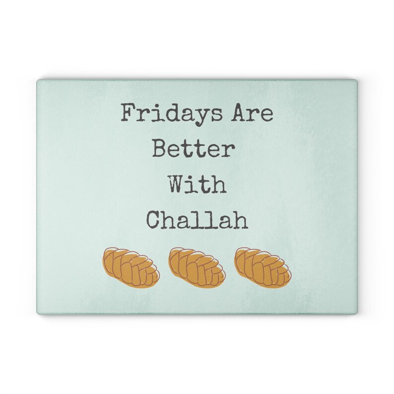 Fridays are Better with Challah Glass Cutting Board image 5