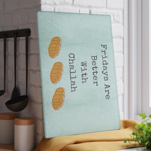 Fridays are Better with Challah Glass Cutting Board image 12