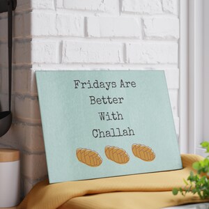 Fridays are Better with Challah Glass Cutting Board image 3