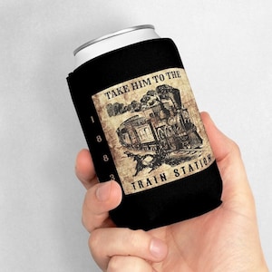 Take Him to the Train Station Can Cooler Sleeve Inspired by the Popular TV Show Yellowstone | Soda Can Cooler | Beer Can Cooler