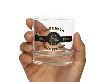 Take Him to the Train Station Rocks glass, Yellowstone Glass, whiskey and cocktail lovers