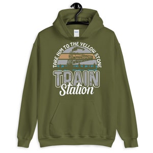 Take Him to the Train Station Unisex Hoodie | Train Station Gifts | Yellowstone Gifts