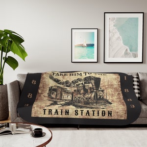 Take Him to the Train Station Sherpa Blanket | Train Station Gifts | Train Blanket| Adult Blanket | Childs Blanket | Blanket Gift