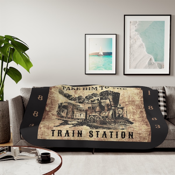 Take Him to the Train Station Sherpa Blanket | Train Station Gifts | Train Blanket| Adult Blanket | Childs Blanket | Blanket Gift