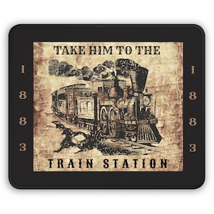 Take Him to the Train Station Mousepad | Mauspad für Computer | Mauspads | Yellowstone Inspiriert | Coole Gaming Pads | Rechteckiges Mauspad