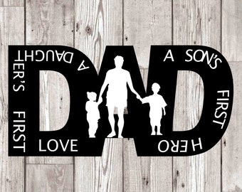 Dad, Dad SVG,A Daughter&#39;s First Love And A Son&#39;s First Hero, Fathers Day SVG, Fathers Day Gift,Svg Fathers Day 2020, SVG cut file for Cricut