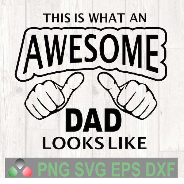 This is What an Awesome Dad Looks Like Svg Fathers Day 2020, Dad svg, Fathers Day svg,  Svg Cutting Digital File,Fathers Day Gifts